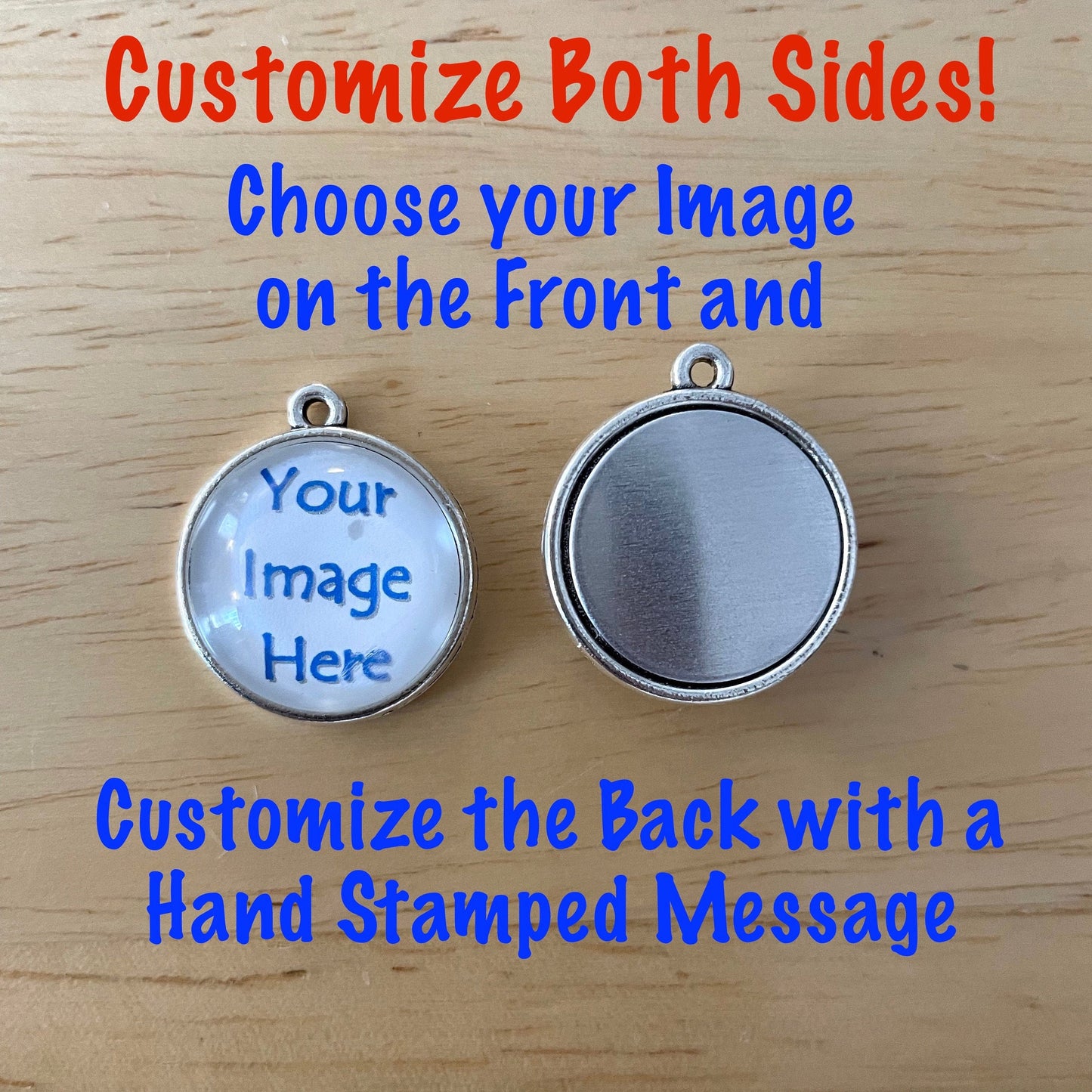 Custom Double-Sided Photo Charm with Hand Stamped Back, Custom Picture Charm, Memorial Photo Charm, Message Charm, Two Sided Cabochon, 20mm